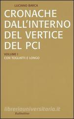 Cronache dallinterno del vertice del PCI vol. 1-3: Con Togliatti e Longo-Con Berlinguer-La crisi del PCI e leffetto domino.pdf