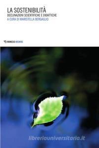 La sostenibilità. Declinazioni scientifiche e didattiche.pdf