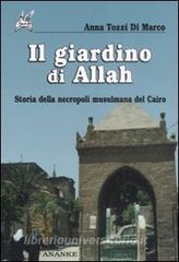Il giardino di Allah. Storia della necropoli musulmana del Cairo.pdf
