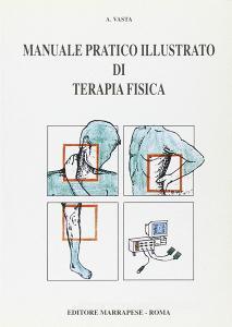 Manuale pratico illustrato di terapia fisica.pdf