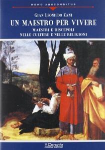 Un maestro per vivere. Maesti e discepoli nelle culture e nelle religioni.pdf