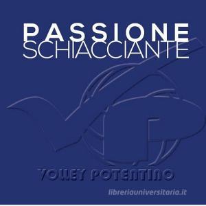 Passione schiacciante. Volley potentino.pdf