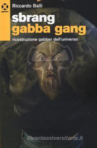 Sbrang gabba gang! Ricostruzione gabber delluniverso.pdf