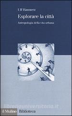 Esplorare la città. Antropologia della vita urbana.pdf