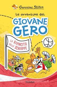 Ebook Le avventure del giovane Gero. La rivincita delle schiappe di Stilton Geronimo edito da Piemme