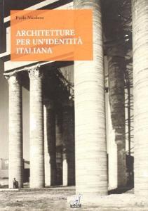 Architetture per una identità italiana. Progetti e opere per fare gli italiani fascisti.pdf