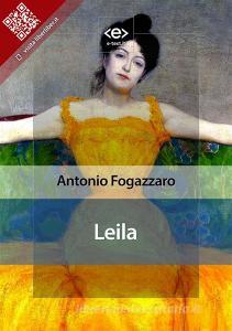 Libro Ebook Leila di Antonio Fogazzaro di E-text