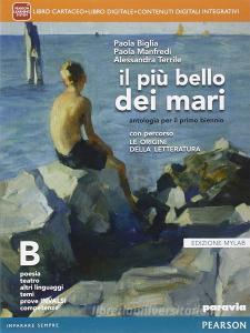 Il più bello dei mari. Vol. B. Percorso le origini della letteratura-Didastore. Ediz. mylab. Per le Scuole superiori. Con e-book. Con espansione online.pdf