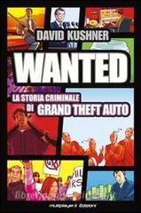 Wanted: la storia criminale di Grand Theft Auto.pdf