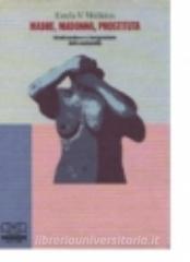 Madre, madonna, prostituta. Idealizzazione e denigrazione della maternità.pdf