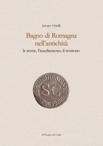 Bagno di Romagna nellantichità. Le terme, linsediamento, il territorio.pdf