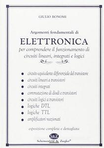 Argomenti fondamentali di elettronica per comprendere il funzionamento di circuiti lineari integrati e logici.pdf