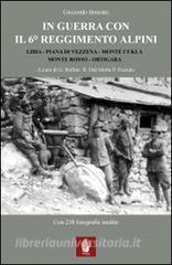 In guerra con il 6° Reggimento Alpini. Libia, Piana di Vezzena, monte Cukla, monte Rosso, Ortigara.pdf