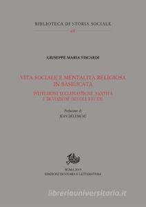 Vita sociale e mentalità religiosa in Basilicata. Istituzioni ecclesiastiche, santità e devozioni (secoli XVI-XX).pdf