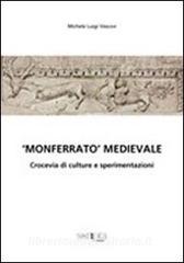 «Monferrato medioevale». Crocevia di culture e sperimentazioni.pdf