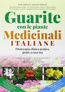 Guarite con le piante medicinali italiane. Fitoterapia clinica pratica, gratis a casa tua.pdf