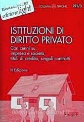 Istituzioni di diritto privato. Con cenni su: impresa e società, titoli di credito, singoli contratti.pdf