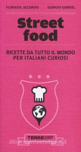 Street food. Ricette da tutto il mondo per italiani curiosi.pdf