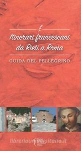 Itinerari francescani da Rieti a Roma. Guida del pellegrino.pdf