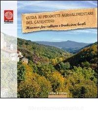 Guida ai prodotti agroalimentari del Casentino. Itinerari tra cultura e tradizioni locali.pdf