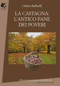 La castagna: lantico pane dei poveri.pdf