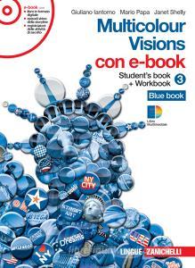 Multicolour visions. Con multicultural visions. Per la Scuola media. Con e-book. Con espansione online vol.3.pdf