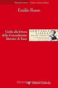 Ebook Guida alla lettura della «Gerusalemme liberata» di Tasso di Emilio Russo edito da Editori Laterza