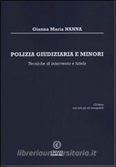 Polizia giudiziaria e minori. Tecniche di intervento e tutela. Con CD-ROM.pdf