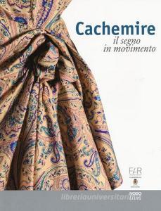 Cachemire. Il segno in movimento. Catalogo della mostra (Como-Cernobbio, 18 giugno-18 settembre 2016). Ediz. italiana e inglese.pdf