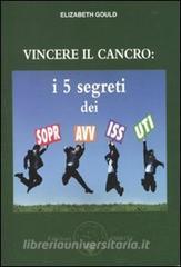 Vincere il cancro. I 5 segreti dei sopravvissuti.pdf