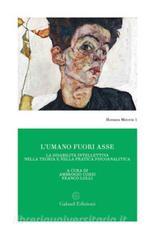 L umano fuori asse. La disabilità intellettiva nella teoria e nella pratica psicoanalitica.pdf