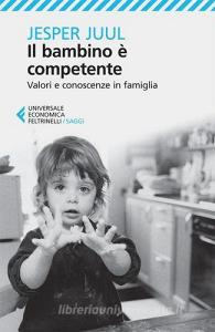 Il bambino è competente. Valori e conoscenze in famiglia.pdf