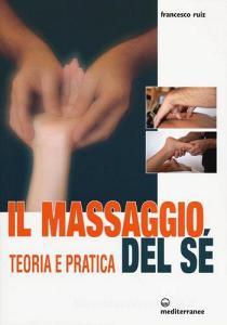 Il massaggio del sé. Teoria e pratica.pdf