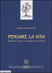 Pensare la vita. Bioetica e nuove prospettive euristiche.pdf