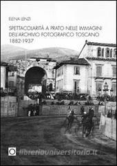Spettacolarità nelle immagini dellarchivio fotografico di Prato 1882-1937.pdf