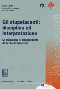 Gli stupefacenti: disciplina ed interpretazione. Legislazione e orientamenti delle Corti Superiori.pdf