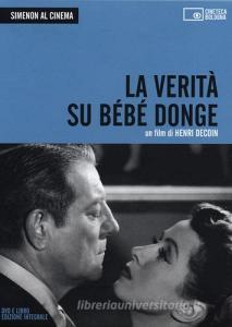 Simenon al cinema. La verità su Bébé Donge. DVD. Con libro vol.1.pdf