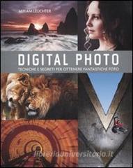 Digital photo. Regole e segreti per ottenere gli scatti migliori.pdf