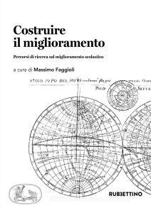 Costruire il miglioramento. Percorsi di ricerca sul miglioramento scolastico.pdf