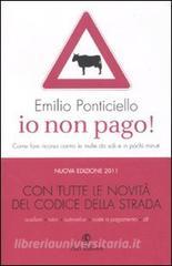 Io non pago! Come fare ricorso contro le multe da soli e in pochi minuti.pdf