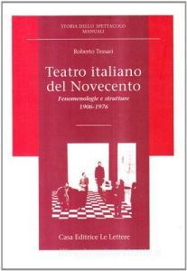 Teatro italiano del Novecento. Fenomenologie e strutture (1906-1976).pdf