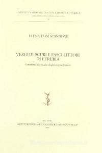Verghe, scuri e fasci littori in Etruria. Contributi allo studio degli insignia imperii.pdf