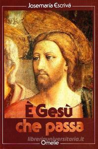 È Gesù che passa. Omelie.pdf