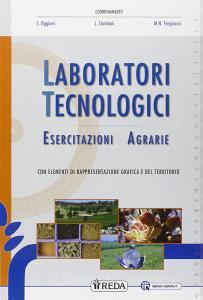 Laboratori tecnologici ed esercitazioni agrarie. Per le Scuole superiori. Con e-book. Con espansione online.pdf