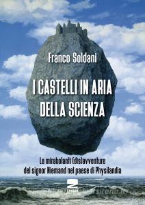 I castelli in aria della scienza. Le mirabolanti (dis)avventure del signor Niemand nel paese di Physilandia.pdf