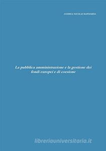 Ebook La pubblica amministrazione e la gestione dei fondi europei e di coesione di Andrea Nicolas Rapisarda edito da Youcanprint