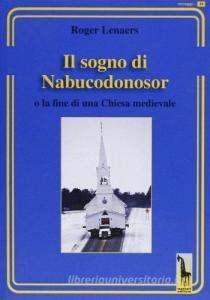 Il sogno di Nabucodonosor. Fine della chiesa cattolica medievale.pdf
