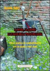 La spada, la guerra e le dame della Tosco-Romagna. Corso pratico di combattimento con la spada a due mani.pdf