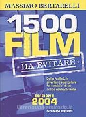 Millecinquecento film da evitare. Dalla A alla Z, le divertenti stroncature «al vetriolo» di un critico controcorrente.pdf