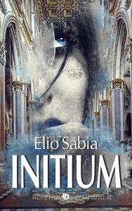Libro Ebook Initium di Elio Sabia di Edizioni DrawUp